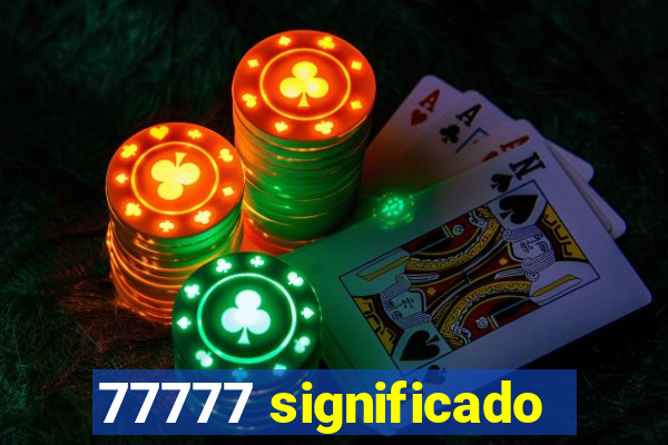 77777 significado